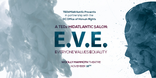 TEDxMidAtlantic Salon EVE: Everyone Values Equality